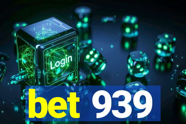 bet 939